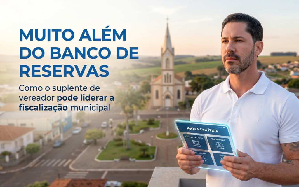 Suplente de vereador: Como liderar a fiscalização municipal